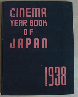Cinema Year Book of Japan 1938. Edited by the International Cinema Association of Japan.