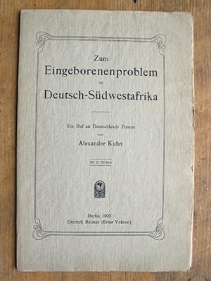 Zum Eingeborenenproblem in Deutsch-Südwestafrika. Ein Ruf an Deutschlands Frauen. Mit 25 Bildern.