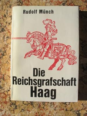 Bild des Verkufers fr Die Reichsgrafschaft Haag. zum Verkauf von Cassiodor Antiquariat