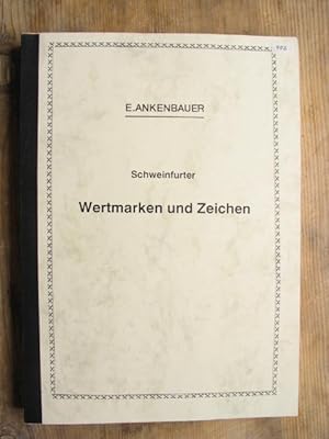 Schweinfurter Wertmarken und Zeichen. Numismatische Zeitzeugen aus der Geschichte der Stadt und d...