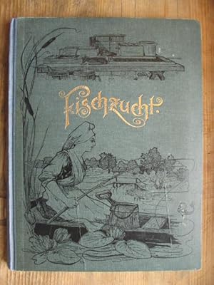 Dr. Lampe's Fischzucht. Populäres Handbuch der Anatomie, Arten, Pflege, Zucht und sämtlicher Kran...
