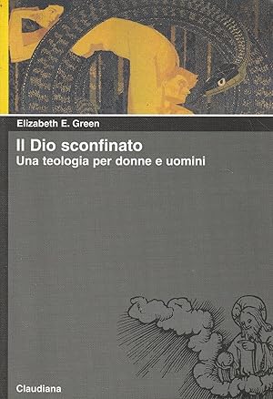 Il Dio sconfinato : una teologia per donne e uomini