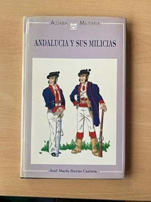 Imagen del vendedor de ANDALUCIA Y SUS MILICIAS a la venta por Cordel Libros