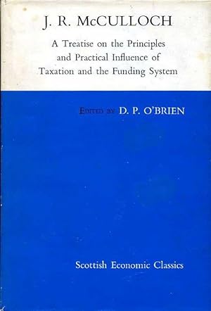 Imagen del vendedor de A Treatise on the Principles and Practical Influence of Taxation and the Funding System a la venta por Godley Books
