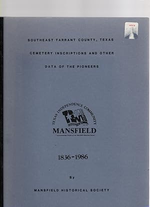 Seller image for Southeast Tarrant County, Texas Cemetery Inscriptions and Other Data of the Pioneers for sale by McCormick Books