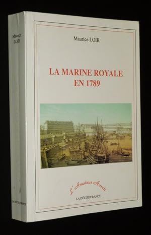 Bild des Verkufers fr La Marine Royale en 1789 zum Verkauf von Abraxas-libris