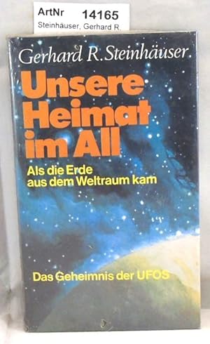 Bild des Verkufers fr Unsere Heimat im All. Als die Erde aus dem Weltraum kam. Das Geheimis der UFOS. zum Verkauf von Die Bchertruhe