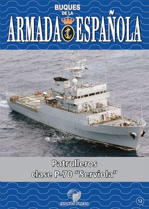 Imagen del vendedor de BUQUES DE LA ARMADA ESPAOLA 12: PATRULLEROS CLASE P-70 SERVIOLA a la venta por CENTRAL LIBRERA REAL FERROL