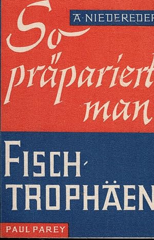 Bild des Verkufers fr So prpariert man Fischtrophen zum Verkauf von Paderbuch e.Kfm. Inh. Ralf R. Eichmann