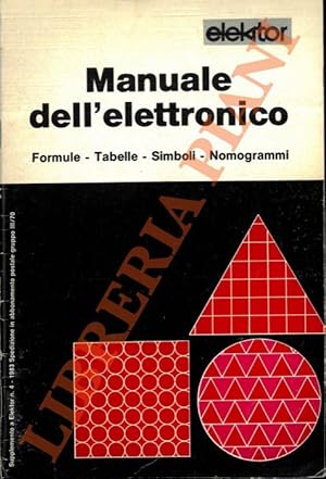 Manuale dell'elettronico. Formule. Tabelle. Simboli. Nomogrammi.