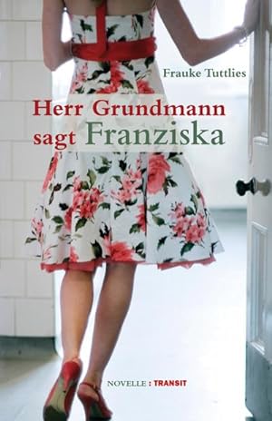 Seller image for Herr Grundmann sagt Franziska: Novelle for sale by Che & Chandler Versandbuchhandlung