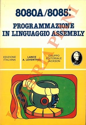 Imagen del vendedor de 8080A/8085: Programmazione in linguaggio Assembly. a la venta por Libreria Piani