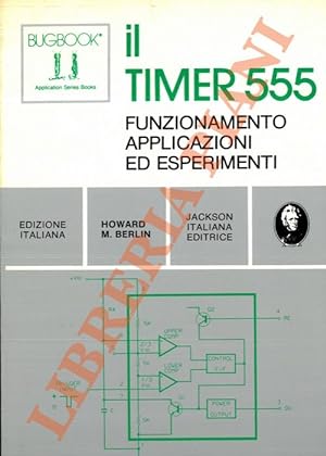 Bild des Verkufers fr Il Timer 555. Funzionamento, applicazioni ed esperimenti. zum Verkauf von Libreria Piani
