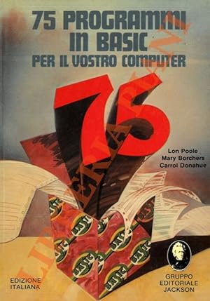 Bild des Verkufers fr 75 programmi in Basic per il vostro computer. zum Verkauf von Libreria Piani