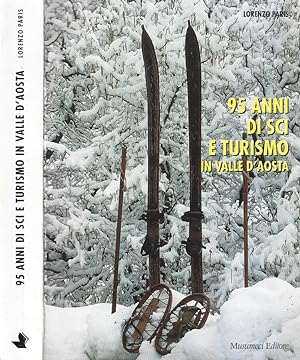 Seller image for 95 anni di sci e turismo in Valle D'Aosta for sale by Biblioteca di Babele