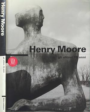 Bild des Verkufers fr Henry Moore Gli ultimi dieci anni zum Verkauf von Biblioteca di Babele