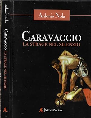 Bild des Verkufers fr Caravaggio La strage nel silenzio zum Verkauf von Biblioteca di Babele