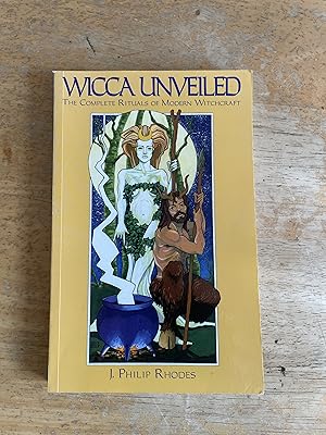Imagen del vendedor de Wicca Unveiled: The Complete Rituals of Modern Witchcraft a la venta por Jon A Sewell