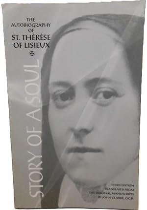 Story of a Soul: The Autobiography of St. Therese of Lisieux (the Little Flower) [The Authorized ...