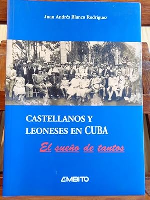 Imagen del vendedor de CASTELLANOS Y LEONESES EN CUBA. El sueo de tantos. a la venta por LIBRERA ROBESPIERRE