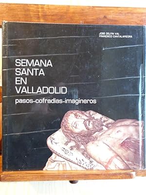 Imagen del vendedor de SEMANA SANTA EN VALLADOLID. Pasos - Cofradas - Imagineros. a la venta por LIBRERA ROBESPIERRE