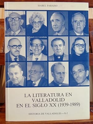 Imagen del vendedor de LA LITERATURA EN VALLADOLID EN EL SIGLO XX (1939-1989). a la venta por LIBRERA ROBESPIERRE