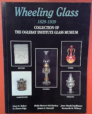 Bild des Verkufers fr Wheeling Glass 1829-1939: Collection of the Oglebay Institute Glass Museum zum Verkauf von biblion2