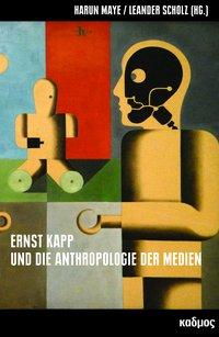 Bild des Verkufers fr Ernst Kapp und die Anthropologie der Medien zum Verkauf von moluna