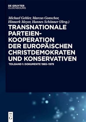 Seller image for Transnationale Parteienkooperation der europischen Christdemokraten und Konservativen : Dokumente 1965-1979 for sale by AHA-BUCH GmbH