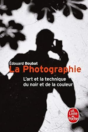Image du vendeur pour La Photographie: L'Art et la technique du noir et de la couleur (Pratiques) mis en vente par WeBuyBooks