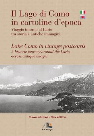 Seller image for Il Lago Di Como in Cartoline D'epoca. Viaggio Intorno Al Lario Tra Storia E Antiche Immagini. Ediz. Italiana E Inglese for sale by WeBuyBooks
