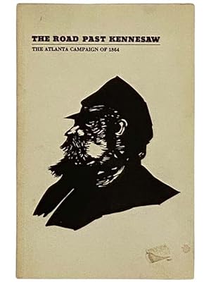Bild des Verkufers fr The Road Past Kennesaw: The Atlanta Campaign of 1864 zum Verkauf von Yesterday's Muse, ABAA, ILAB, IOBA