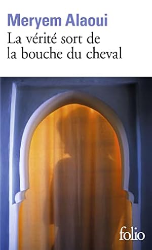 Bild des Verkufers fr La vérité sort de la bouche du cheval (Folio) zum Verkauf von WeBuyBooks