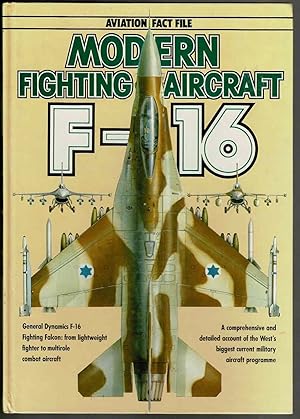 Modern Fighting Aircraft: F-16 Fighting FalconAviation Fact File