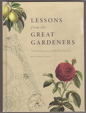 Seller image for Lessons from the Great Gardeners: Forty Gardening Icons and What They Teach Us for sale by Lake Country Books and More