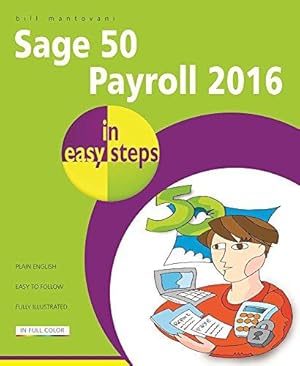 Bild des Verkufers fr Sage 50 Payroll 2016 in easy steps zum Verkauf von WeBuyBooks