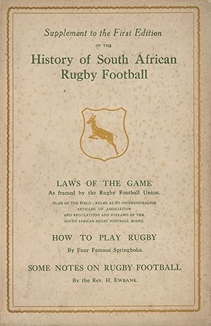 Image du vendeur pour THE HISTORY OF SOUTH AFRICAN RUGBY FOOTBALL (SUPPLEMENT TO THE FIRST EDITION) mis en vente par Sportspages