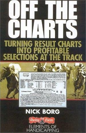 Bild des Verkufers fr Off the Charts: Turning Result Charts Into Profitable Selections at the Track zum Verkauf von WeBuyBooks