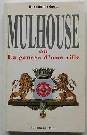 Bild des Verkufers fr Mulhouse ou la gense d'une ville zum Verkauf von Aberbroc
