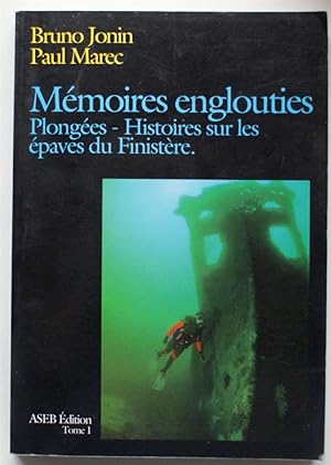 Mémoires englouties - Plongées - Histoires sur les épaves du Finistère - Tome 1