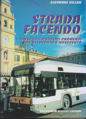 Strada facendo. I trasporti pubblici parmensi fra ottocento e novecento