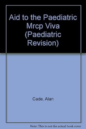 Seller image for An Aid to the Paediatric MRCP Viva (MRCPCH Study Guides) for sale by WeBuyBooks