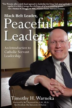 Bild des Verkufers fr Black Belt Leader, Peaceful Leader: An Introduction to Catholic Servant Leadership zum Verkauf von WeBuyBooks