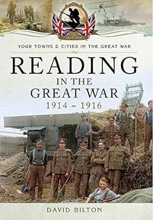 Imagen del vendedor de Reading in the Great War (Your Towns & Cities/Great War) a la venta por WeBuyBooks