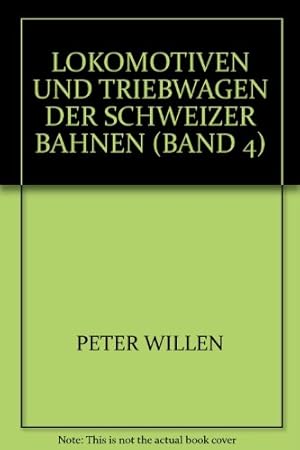 Seller image for LOKOMOTIVEN UND TRIEBWAGEN DER SCHWEIZER BAHNEN (BAND 4) for sale by WeBuyBooks