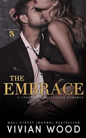 Image du vendeur pour The Embrace: A Forbidden Billionaire Romance: 3 (Broken Slipper Series) mis en vente par WeBuyBooks