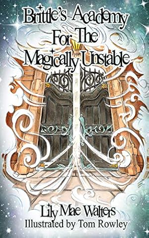 Imagen del vendedor de Brittle's Academy for the Magically Unstable: Charlie Makes a Discovery (1) a la venta por WeBuyBooks