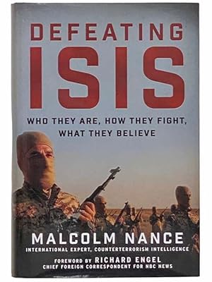 Immagine del venditore per Defeating Isis: Who They Are, How They Fight, What They Believe venduto da Yesterday's Muse, ABAA, ILAB, IOBA