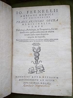 Image du vendeur pour One of the best editions of Fernel's medical works with additional material. It contains the Pathologia which introduces the term 'pathology' in its modern sense and describes gonorrhoea as an independent infection of the bladder . mis en vente par Hnersdorff Rare Books ABA ILAB