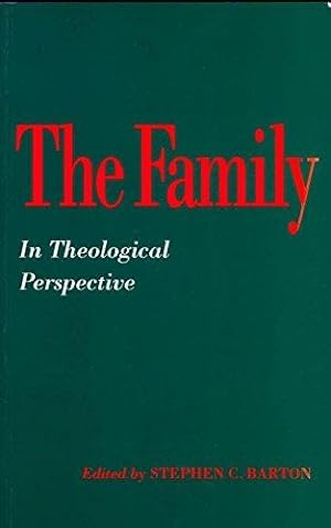Imagen del vendedor de The Family in Theological Perspective a la venta por WeBuyBooks